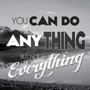 you-can-do-anything-but-not-everything