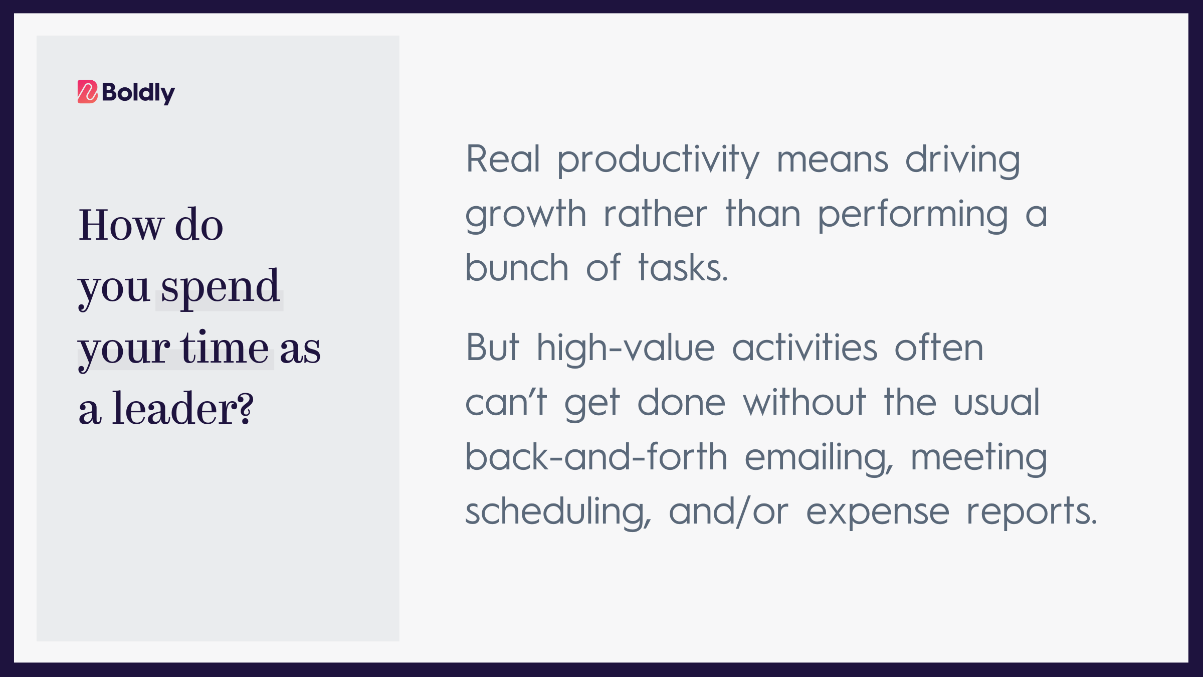 A Boldly infographic with the heading 'How do you spend your time as a leader?' on the left. The right side explains that real productivity is about driving growth rather than just performing tasks. It notes that high-value activities often require back-and-forth emailing, meeting scheduling, and expense reports, which can consume time.