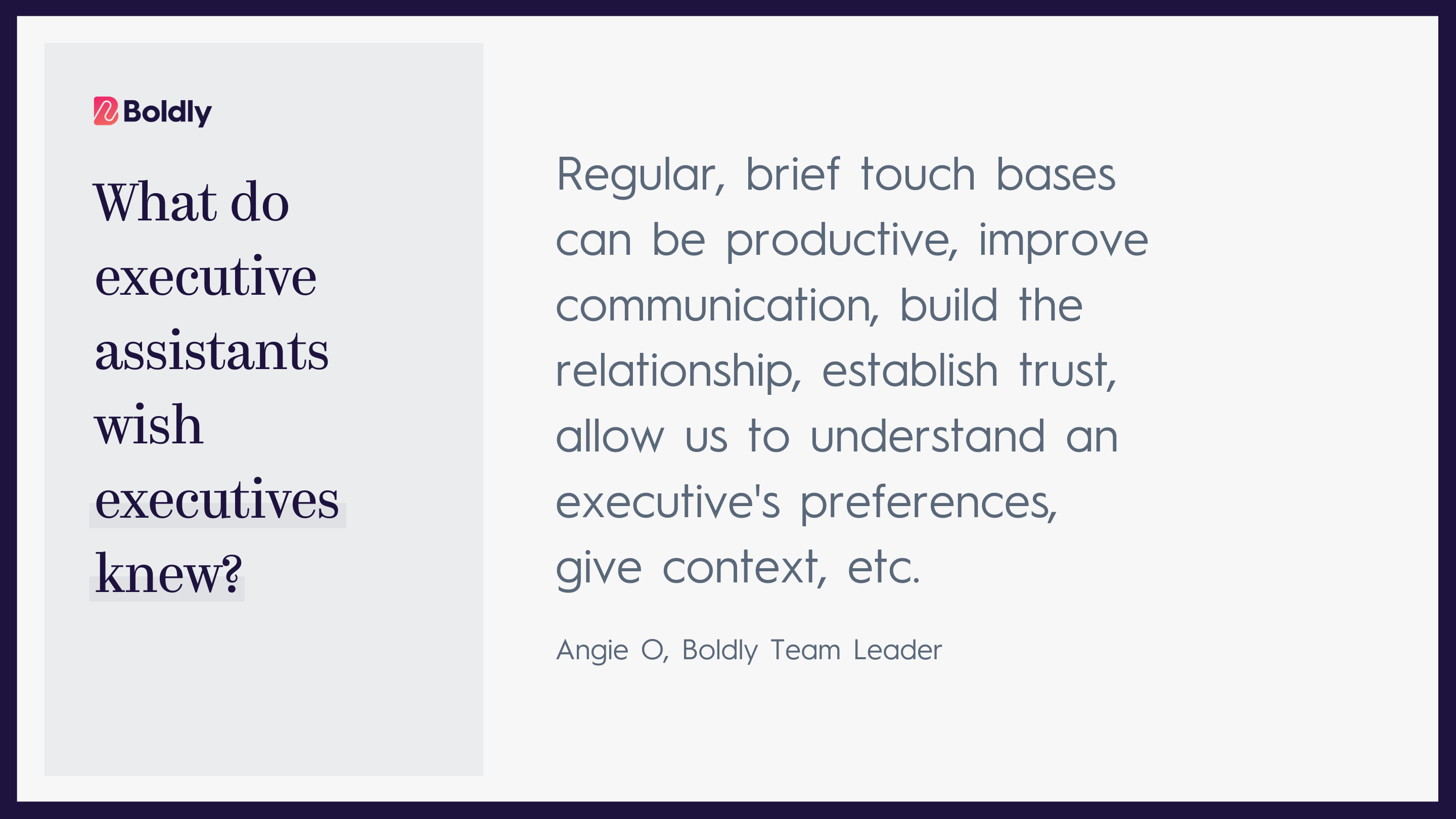 Promotional graphic from Boldly, featuring a statement from Angie O, a Boldly Team Leader. The graphic displays the question in large text on the left side: 'What do executive assistants wish executives knew?' and provides Angie's response on the right, emphasizing the importance of regular, brief check-ins for improving productivity, communication, building relationships, and establishing trust. Her quote reads 'Regular, brief touch bases can be productive, improve communication, build the relationship, establish trust, allow us to understand an executive's preferences, give context, etc.'